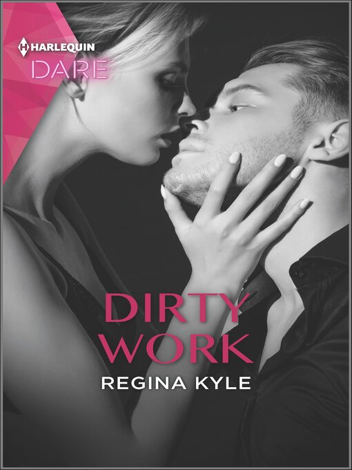 Title details for Dirty Work by Regina Kyle - Available